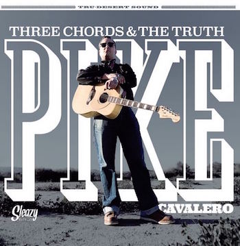 Cavelero ,Pike - Three Chords & The Truth ( Ltd Lp )